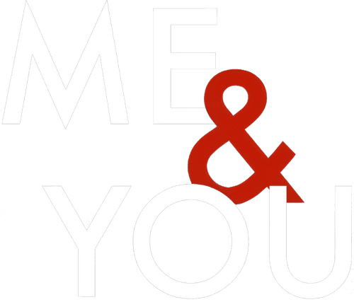 Me & You