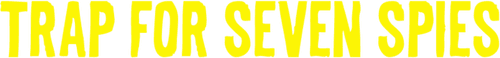 Trap for Seven Spies