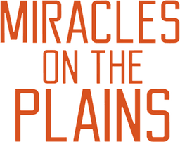 Miracles on the Plains