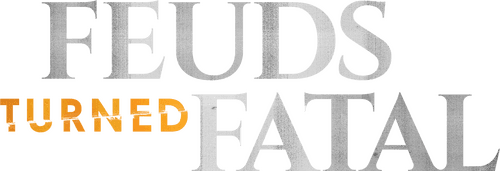 Feuds Turned Fatal