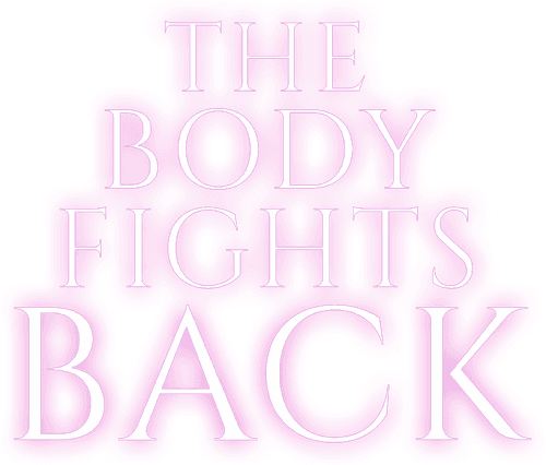 The Body Fights Back
