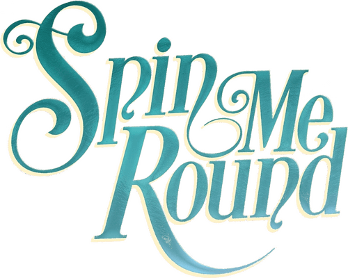 Spin Me Round