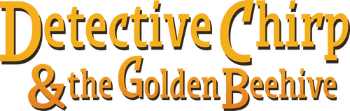 Detective Chirp & the Golden Beehive