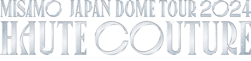 MISAMO JAPAN DOME TOUR 2024 “HAUTE COUTURE”