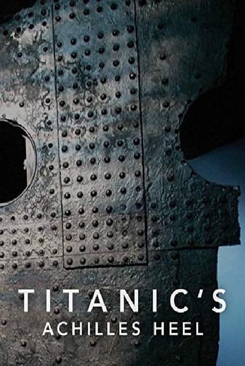 Titanic's Achilles Heel