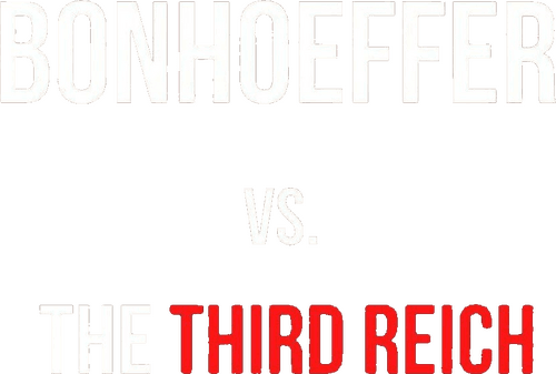 Bonhoeffer vs. The Third Reich