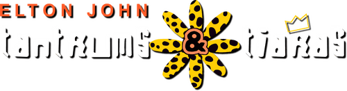 Elton John: Tantrums & Tiaras