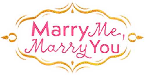 Marry Me, Marry You