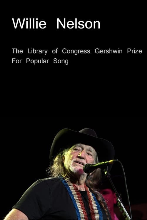 Willie Nelson: The Library of Congress Gershwin Prize For Popular Song