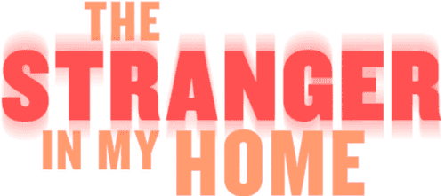 The Stranger in My Home