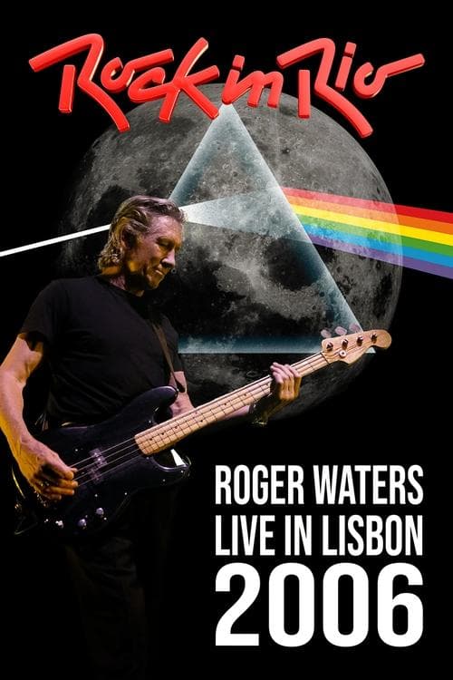 Roger Waters: Live at Rock in Rio - Lisboa 2006