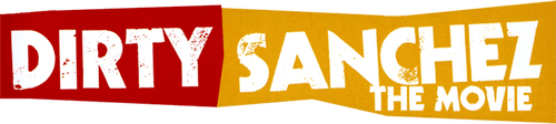 Dirty Sanchez: The Movie