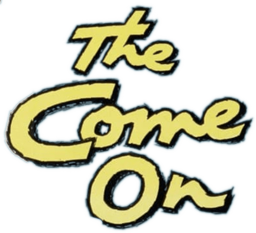 The Come On