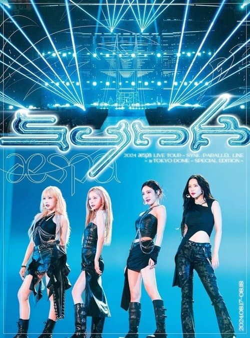 2024 aespa LIVE TOUR – SYNK : PARALLEL LINE – in TOKYO DOME -SPECIAL EDITION