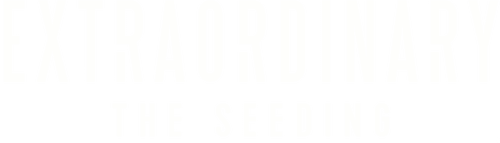 Extraordinary: The Seeding