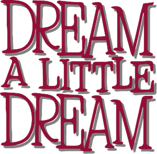 Dream a Little Dream