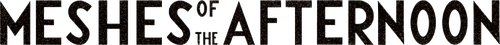 Meshes of the Afternoon