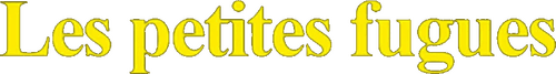 Les Petites Fugues