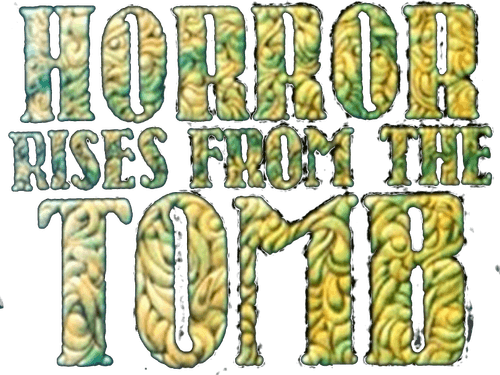Horror Rises from the Tomb