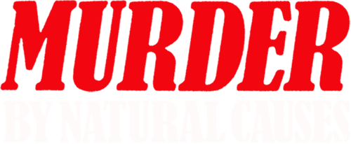 Murder by Natural Causes