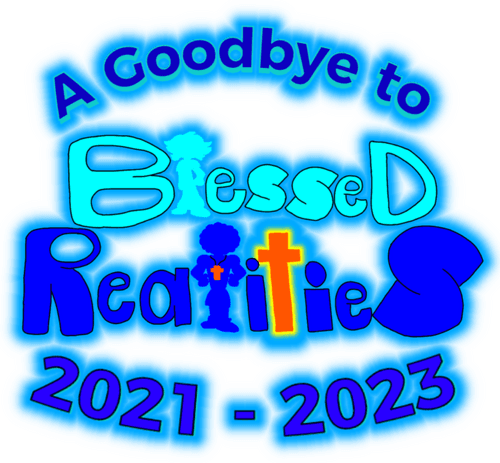 A Goodbye to Blessed Realities