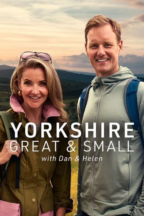 Yorkshire Great and Small with Dan and Helen