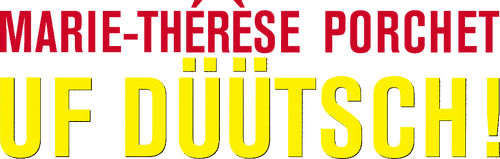 Marie-Thérèse Porchet : Uf Düütsch !