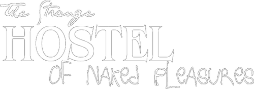 The Strange Hostel of Naked Pleasures