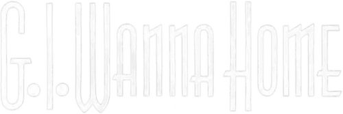 G.I. Wanna Home