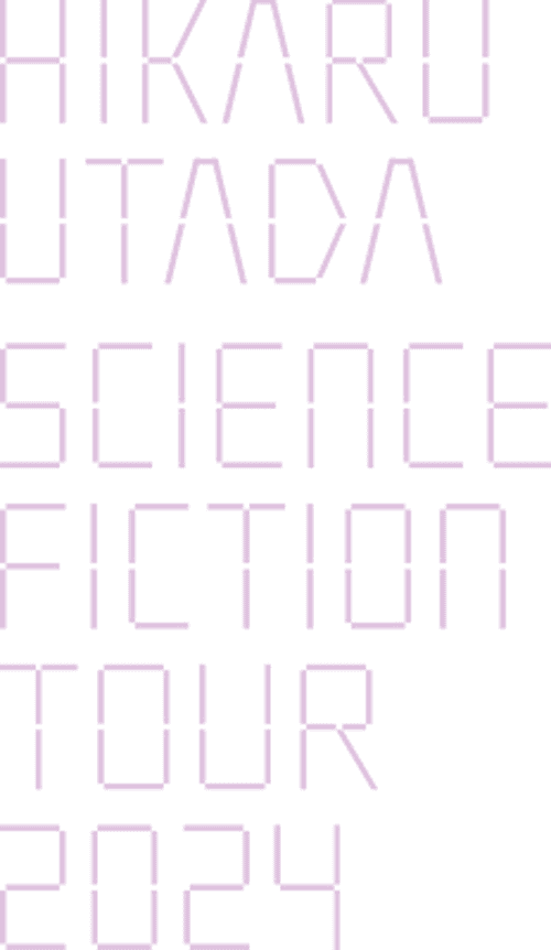 HIKARU UTADA SCIENCE FICTION TOUR 2024