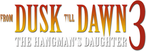 From Dusk Till Dawn 3: The Hangman's Daughter