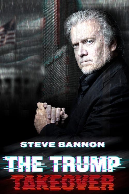 Steve Bannon: The Trump Takeover