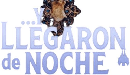 Y llegaron de noche