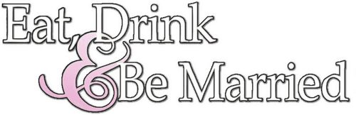 Eat, Drink and Be Married