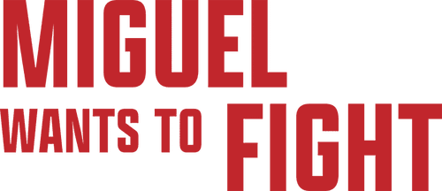 Miguel Wants to Fight