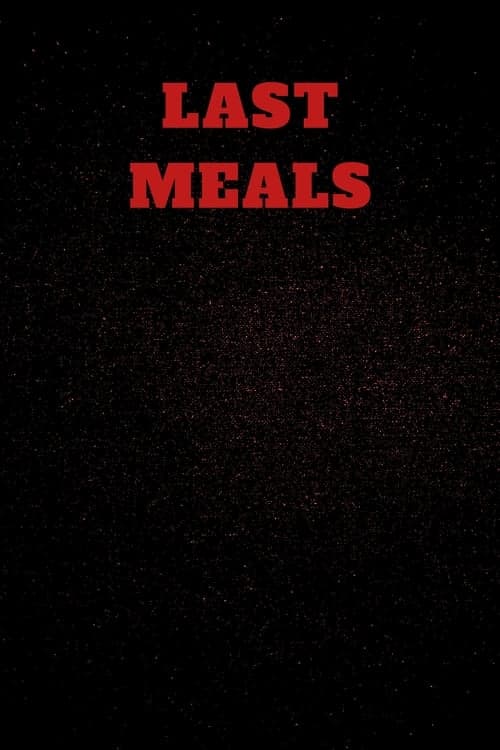 Last Meals