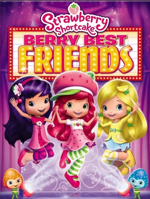 Strawberry Shortcake: Berry Best Friends