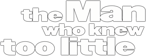 The Man Who Knew Too Little