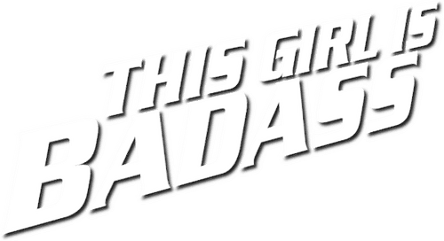 This Girl Is Bad Ass