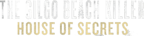 The Gilgo Beach Killer: House of Secrets