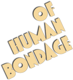 Of Human Bondage