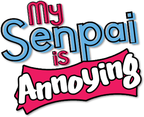 My Senpai Is Annoying