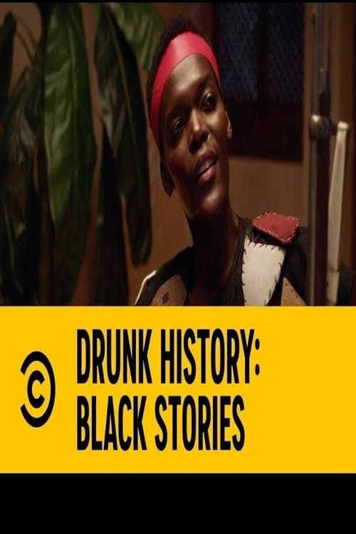Drunk history: Black Stories