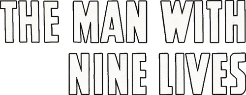 The Man with Nine Lives