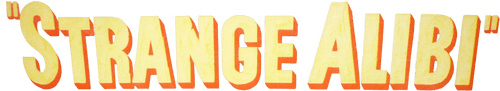 Strange Alibi