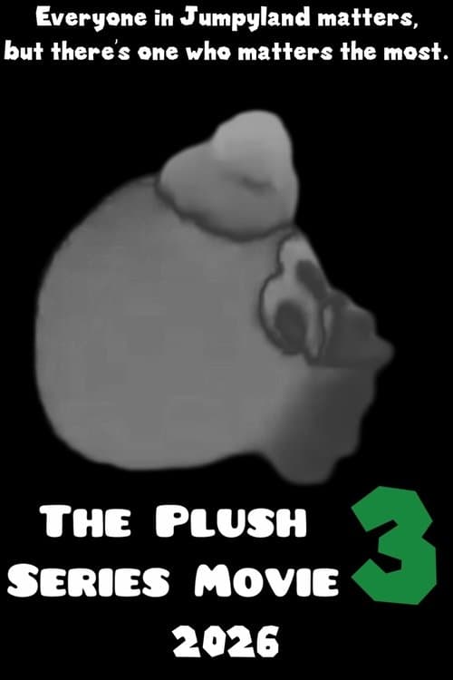The Plush Series Movie 3
