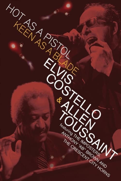 Elvis Costello & Allen Toussaint: Hot as a Pistol, Keen as a Blade