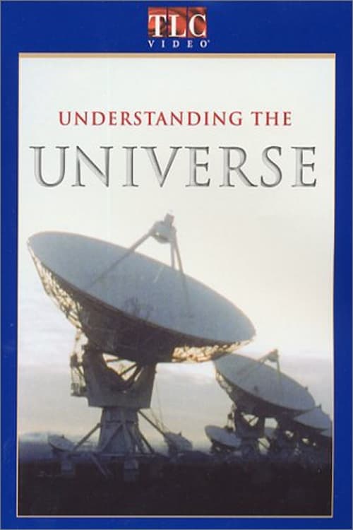 Understanding the Universe