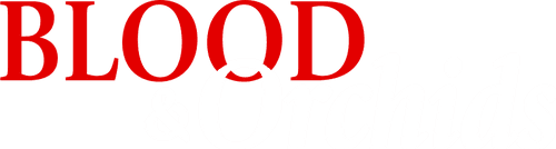 Blood & Orchids