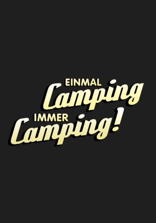 Einmal Camping, immer Camping